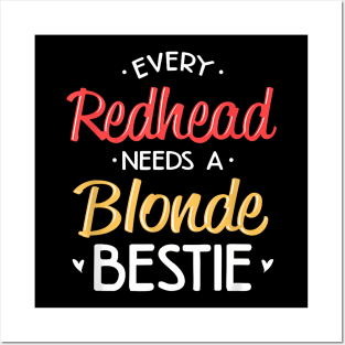 t Every Redhead Needs A Blonde Bff Friend Heart Posters and Art